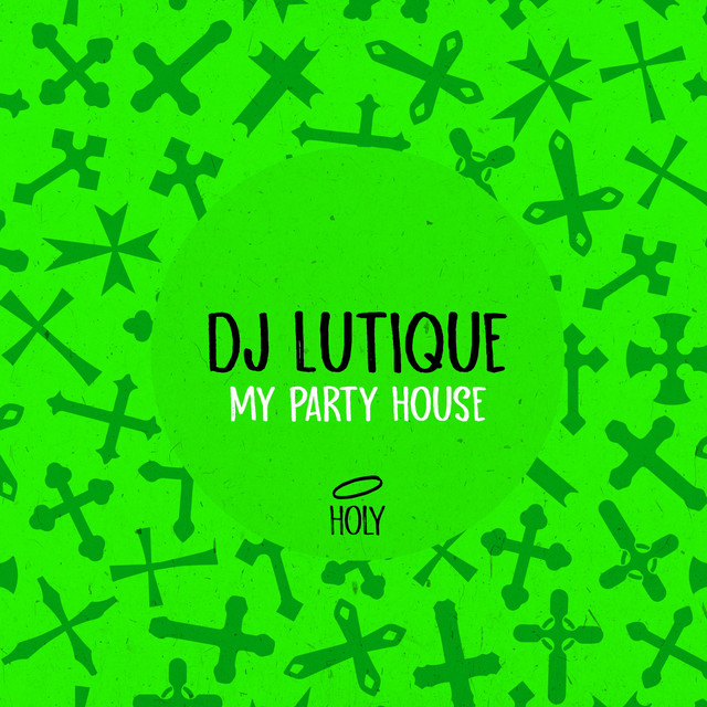 Обкладинка DJ Lutique — My Party House