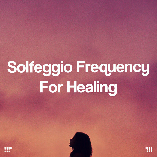 Solfeggio Frequency For Healing !!!" - Album by Binaural Beats | Spotify