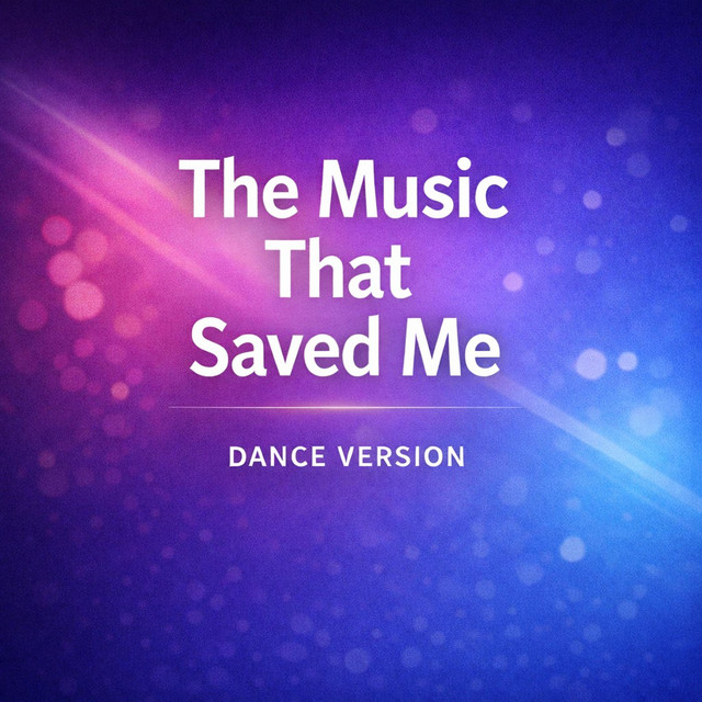 The Music That Saved Me (Dance Version)