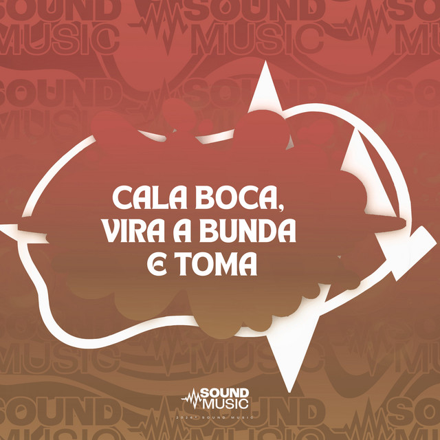 CALA BOCA, VIRA A BUNDA E TOMA