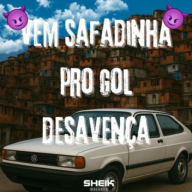 Vem Safadinha pro Gol Desavença