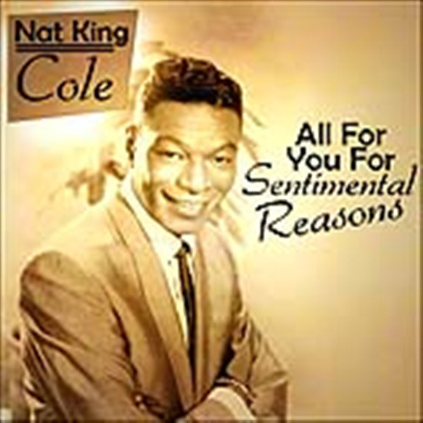 I Love you) For Sentimental Reasons - song and lyrics by Nat King