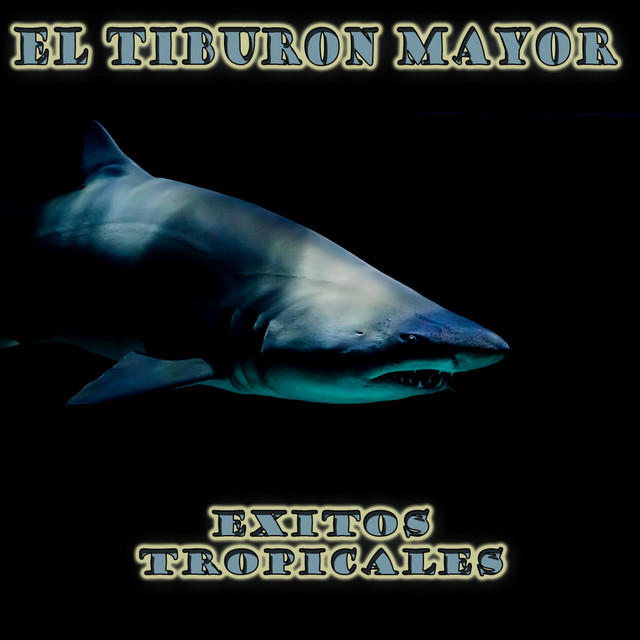 Exitos Tropicales by El Tiburon Mayor