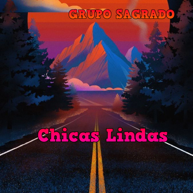 Chicas Lindas - Album by Grupo Sagrado | Spotify