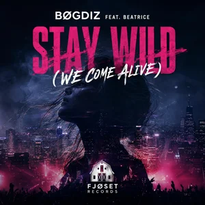 Plateomslag — Stay Wild (We Come Alive)