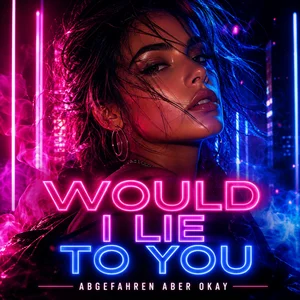 Cover: Would I Lie To You