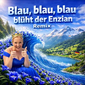 Cover: Blau, blau, blau blüht der Enzian (Remix)