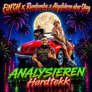 Cover: FiNCH x Rumbombe x Abgefahren aber Okay – Analysieren Hardtekk