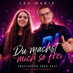 Cover: Du machst mich so frei (Abgefahren aber Okay Slap House Club Mix)