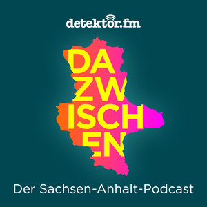 DAZWISCHEN Der Sachsen-Anhalt-Podcast podcast cover
