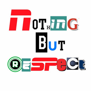 Nothing But Respect