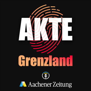 Akte Grenzland. Der True Crime Podcast der Aachener Zeitung. podcast cover