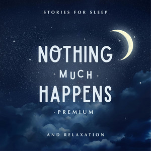 Nothing Much Happens Premium PLUS