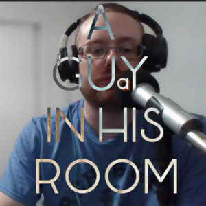 A guy in his room | Podcast on Spotify