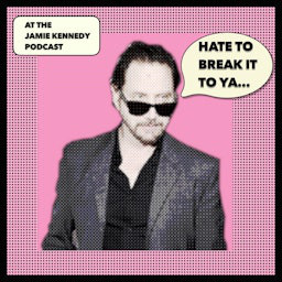 HATE TO BREAK IT TO YA with Jamie Kennedy