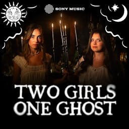 Two Girls One Ghost