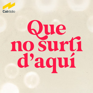 Que no surti d'aquí podcast cover