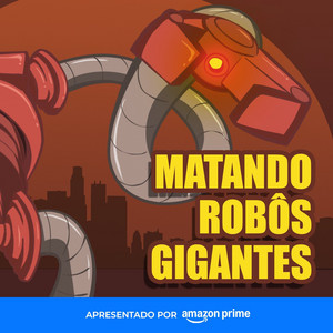 Matando Robôs Gigantes podcast cover