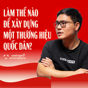 Làm gì để xây dựng một thương hiệu “QUỐC DÂN”? | Nhu Phạm - Nhà sáng lập & CEO Coolmate | EP 119