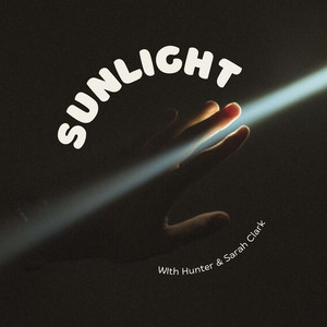 Sunlight with Hunter Clark | Podcast on Spotify