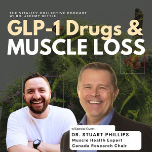semaglutide dr phillips EP 63: GLP-1 Drugs and Muscle Loss with Dr. Stuart Phillips - The Vitality  Collective Podcast w/Dr. Jeremy Bettle