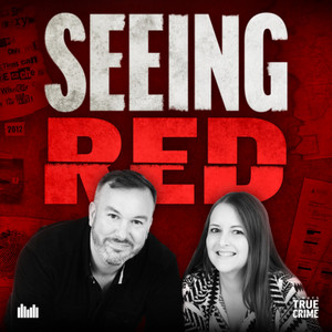 Seeing Red A True Crime Podcast podcast cover