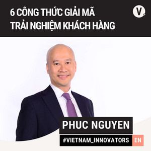 S2#12 Phuc Nguyen, Partner, Consulting At KPMG in Vietnam: Unlocking customer experience excellence