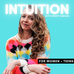INTUITION for Women + Teens | Podcast on Spotify