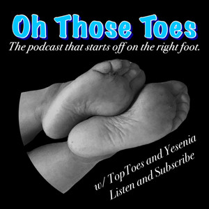 Oh Those Toes: Foot Fetish Podcast | Podcast on Spotify