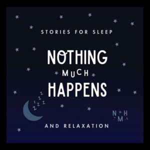 Nothing much happens: bedtime stories to help you sleep