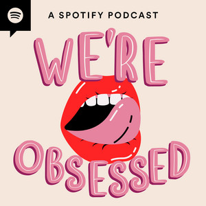 We're Obsessed
