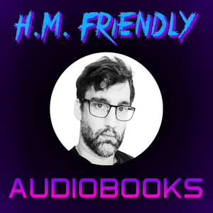 ~ H.M. Friendly ~ Audiobooks, Stories, Narration ♥ ~