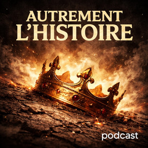 Autrement l'Histoire podcast cover