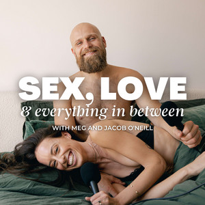 Sex, Love & Everything In Between | Podcast on Spotify
