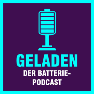 Geladen - der Batteriepodcast zur Energiewende podcast cover