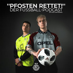 "PFOSTEN RETTET!" - Der Fußball-Podcast mit Alex und Dennis podcast cover