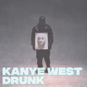 Kanye West - Drunk (feat. Ty Dolla Sign, Kodak Black & Bad Bunny