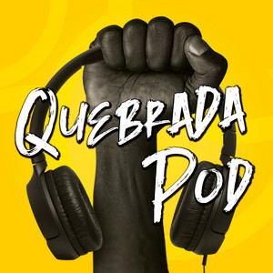 Quebrada Pod! | Podcast on Spotify