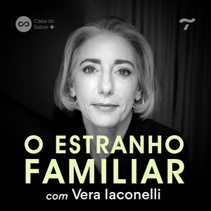 O Estranho Familiar, com Vera Iaconelli | Podcast on Spotify