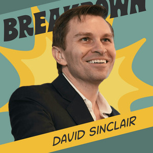 David Sinclair: Reverse Aging & Extend Your Lifespan - Mayim Bialik's  Breakdown