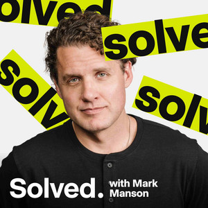 SOLVED with Mark Manson