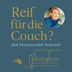 Therapieplatz gesucht – Die wichtigsten Infos für deine Suche nach einem Psychotherapieplatz #002 - Reif für die Couch? Der Podcast für gesunde Arbeit & mentale Gesundheit