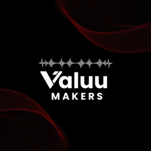 The Valuu Makers Podcast | Podcast on Spotify
