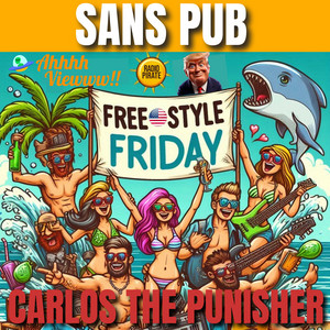 - SANS PUB - (12 JUIN 2026) - FREE STYLE FRIDAY (AVEC CARLOS THE PUNISHER)