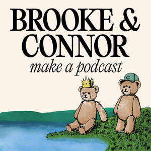 Brooke and Connor Make A Podcast - Members only