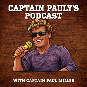 Captain Pauly’s Podcast with Captain Paul Miller