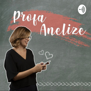 Profa Anelize | Podcast on Spotify