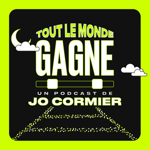 TOUT LE MONDE GAGNE podcast cover