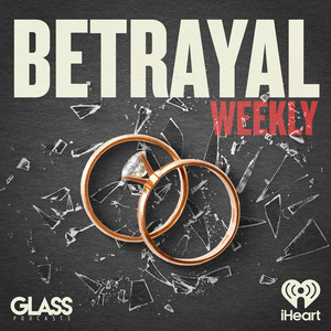 Dawn | Betrayal Weekly S1 - Betrayal: Weekly | Podcast on Spotify