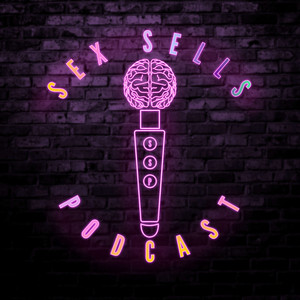 The Original Sex Sells Podcast | Podcast on Spotify